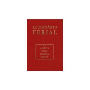 Lecionário Ferial IV - Advento, Natal, Quaresma, Páscoa